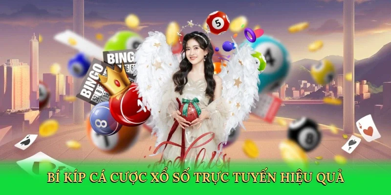Bí kíp cá cược xổ số trực tuyến hiệu quả