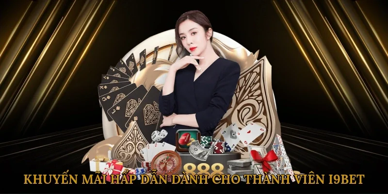 khuyen-mai-hap-dan-danh-cho-thanh-vien-i9bet-3