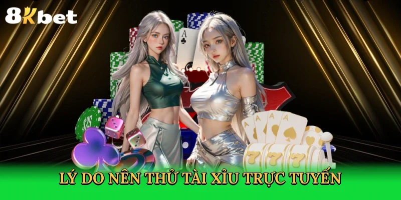 ly-do-nen-thu-tai-xiu-truc-tuyen-3