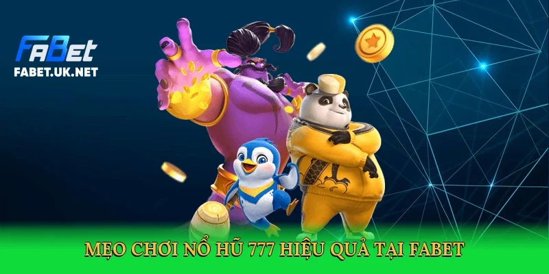 meo-choi-no-hu-777-hieu-qua-tai-fabet-4