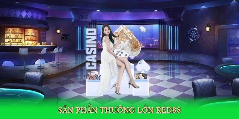 Săn phần thưởng lớn Red88
