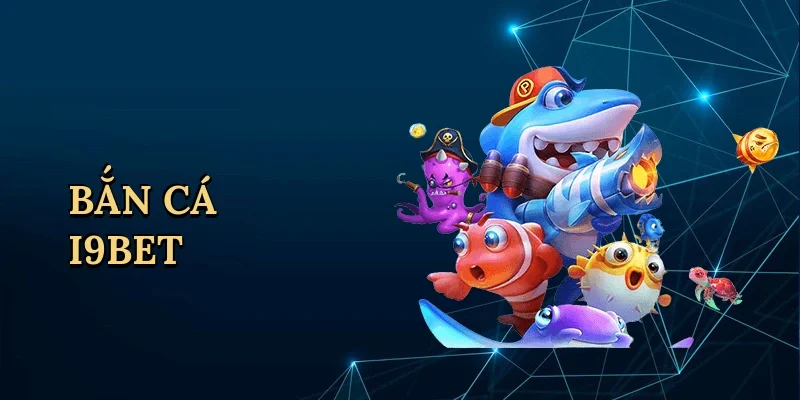 bắn cá i9bet