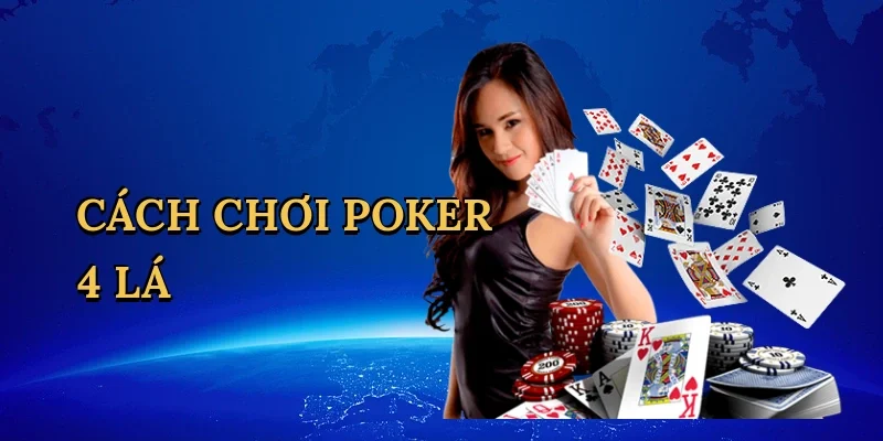 Cách Chơi Poker 4 Lá - Bí Quyết Chinh Phục Ván Bài Cùng Vin99