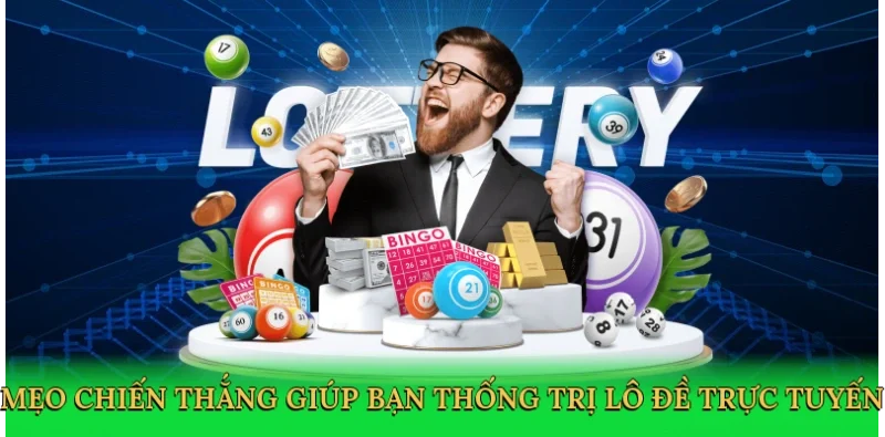 Mẹo chiến thắng giúp bạn thống trị lô đề trực tuyến