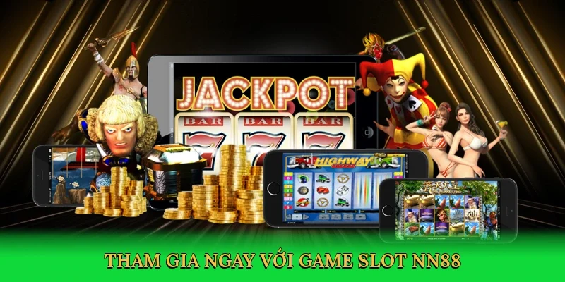 Tham gia ngay với Game slot NN88